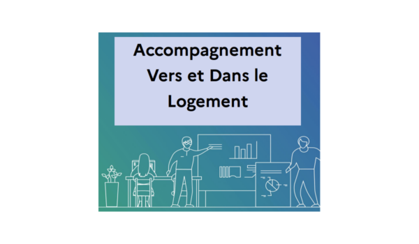 L'accompagnement vers et dans le logement